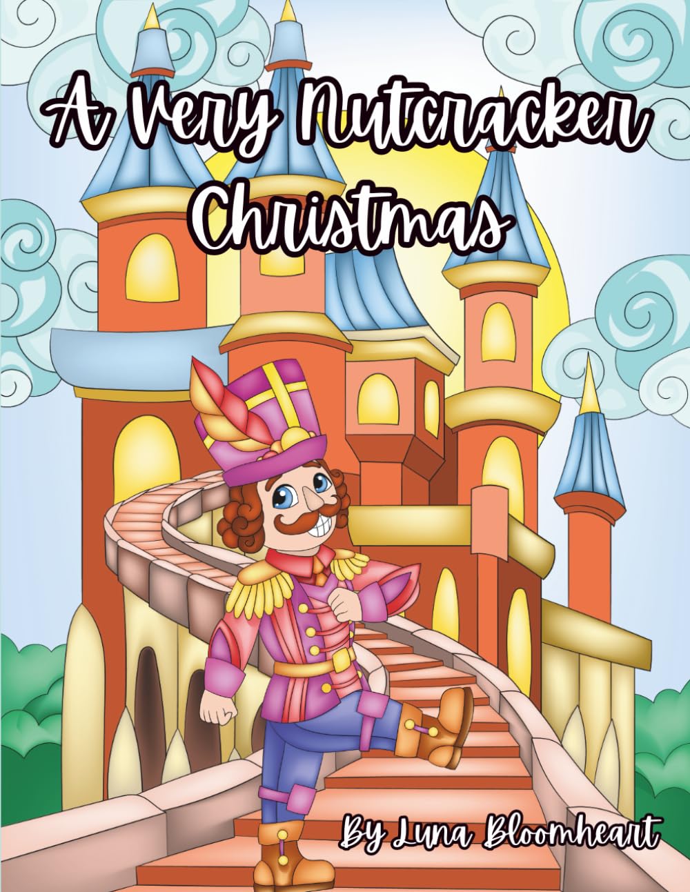 A Very Nutcracker Christmas - Holiday Whimisical Nutcracker Coloring Book for All Ages