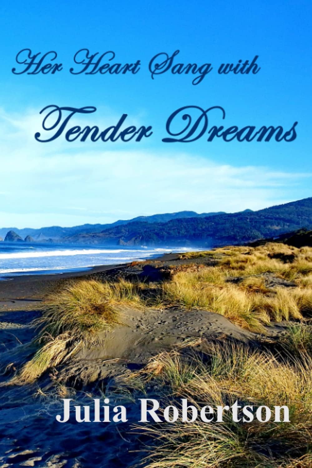 Tender Dreams: Her Heart Sang with