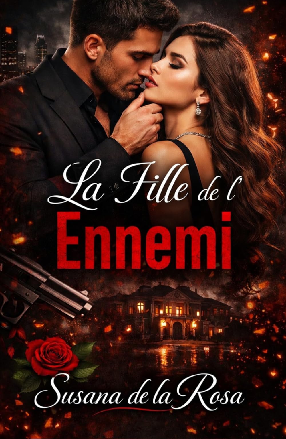 La Fille de l’Ennemi: Une romance sombre de mafia avec un ennemi possessif, un désir interdit et une femme prise entre pouvoir et passion (Dark ... Dangereuse et Érotisme Psychologique Intense)