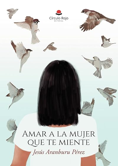 Amar a la mujer que te miente