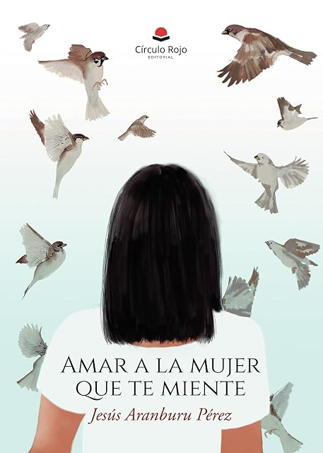 Portada de Amar a la mujer que te miente