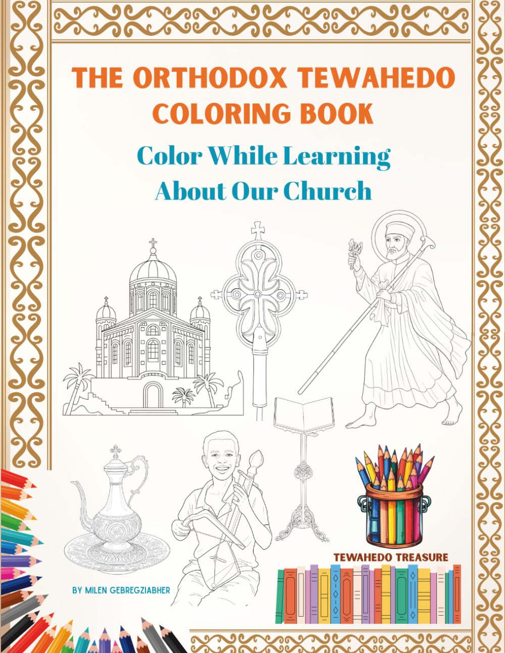 The Orthodox Tewahedo Coloring book: Color While Learning About Our Church