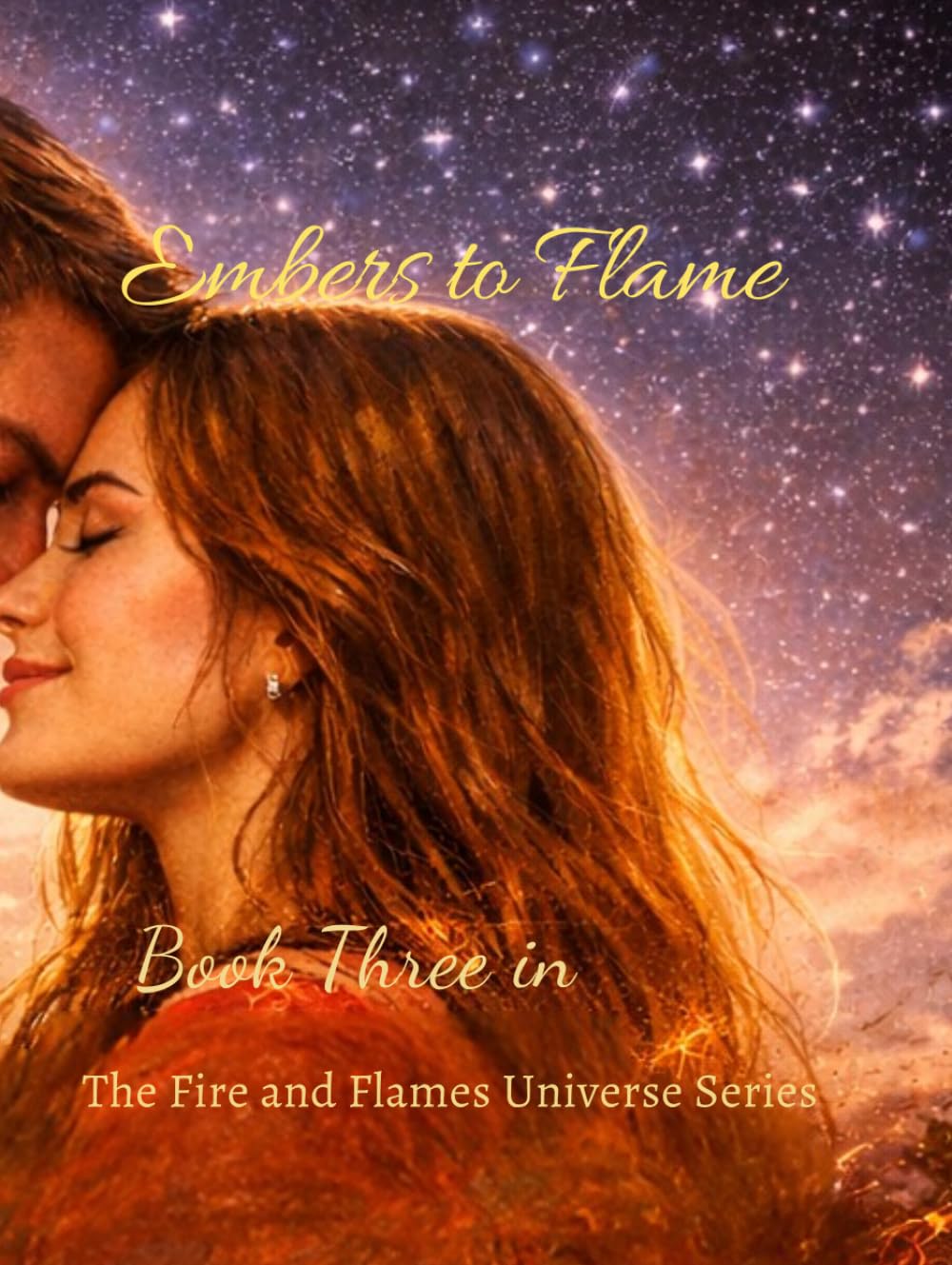 Embers to Flame: Book Three (Fire and Flames Universe Series)