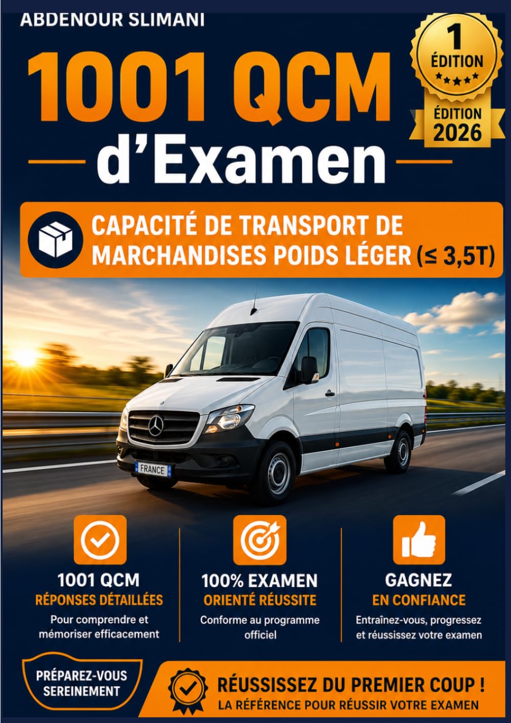 1001 QCM d’Examen Capacité de Transport de Marchandises Poids Léger (≤ 3,5 T): 1001 QCM avec réponses détaillées pour réussir votre examen
