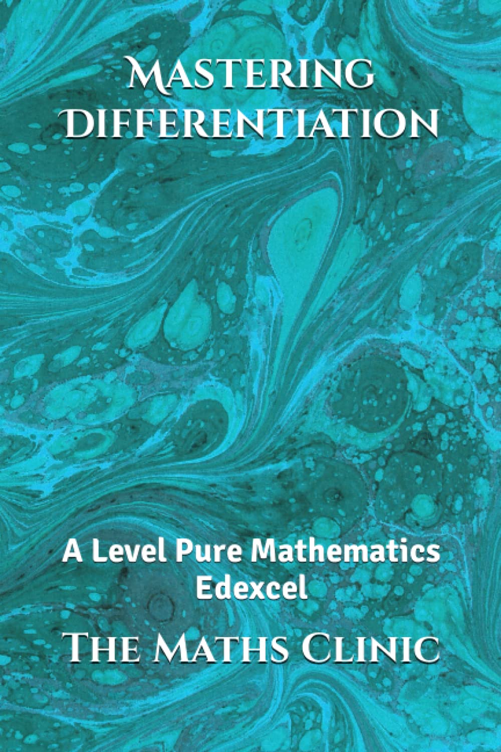 Mastering Differentiation: A Level Pure Mathematics Edexcel (Edexcel Mini Mastery Series)