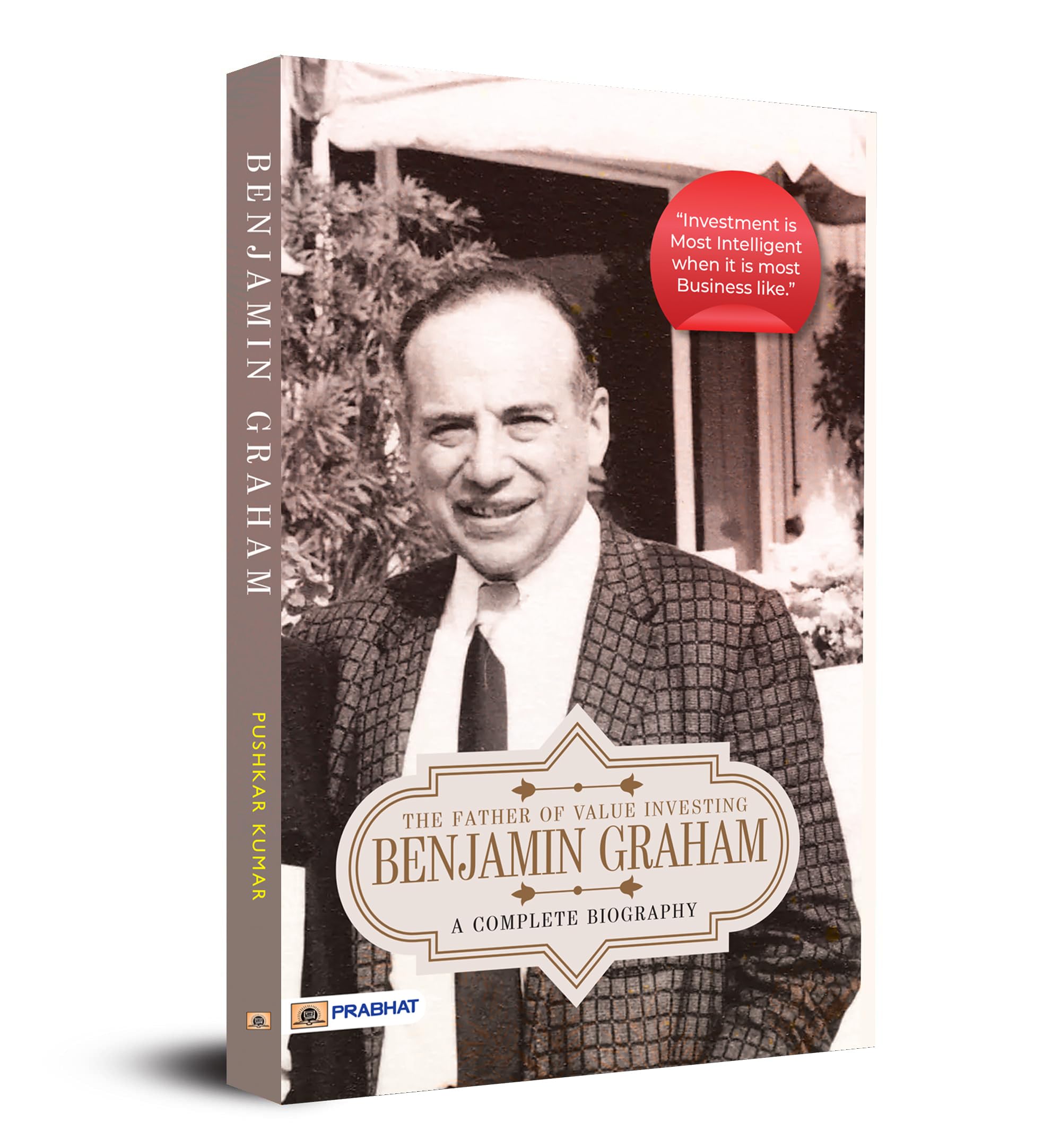 Prabhat Prakashan Pvt. Ltd. Benjamin Graham: A Complete Biography (The Father of Value Investing)