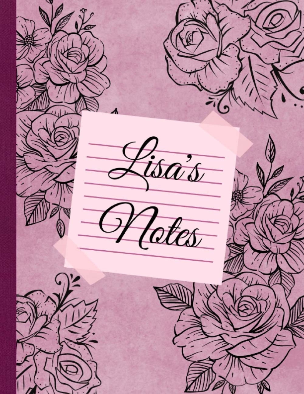 Lisa’s Notes: Custom Name Personalized Journal with Roses. Old Pink Flowered Notebook with Name Lisa. A Gift for Women (My Name’s on It! Journals)