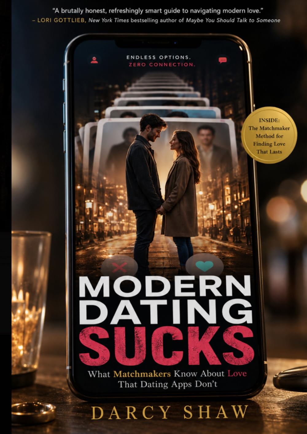 MODERN DATING SUCKS: What Matchmakers Know About Love That Dating Apps Don’t