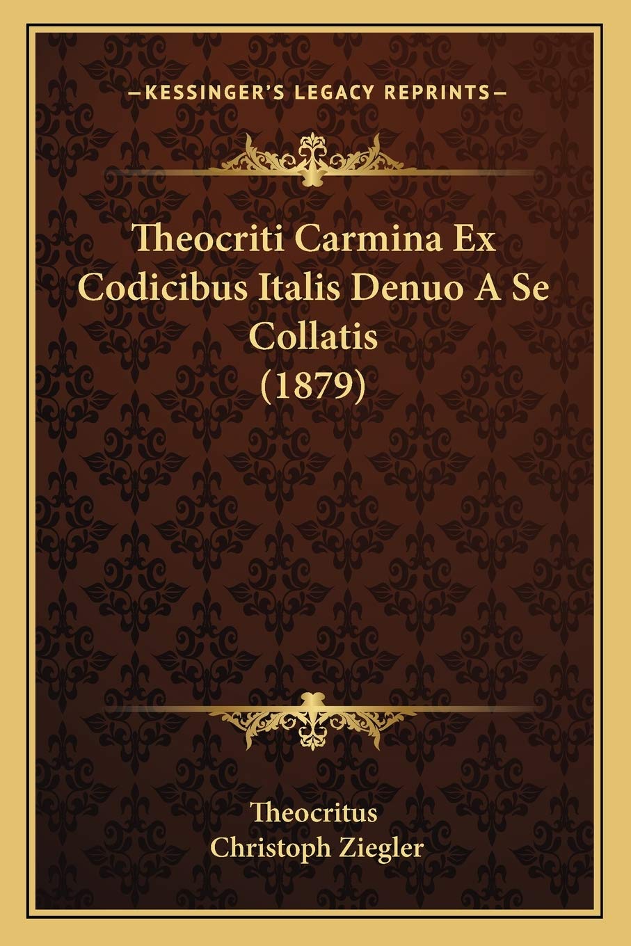 Theocriti Carmina Ex Codicibus Italis Denuo A Se Collatis (1879) (Latin Edition)