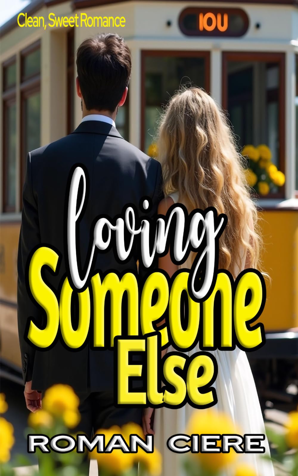 Loving Someone Else: A Clean, Small-Town, Second Chance, Sweet Romance