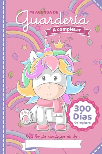 Mi Agenda De Guardería: Cuaderno de comunicación entre padres y guarderías, niñeras o jardín de infancia - Reporte diario de hasta 300 días de seguimiento (Spanish Edition)