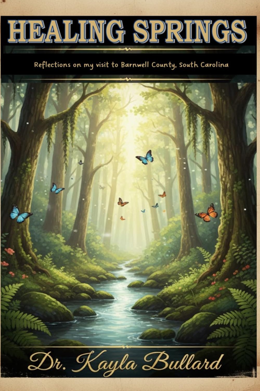 HEALING SPRINGS: Reflection on my visit to North of Blackville, in Barnwell County South Carolina: A Pilgrimage of Faith and Renewal (My (POE) The Power of Exchange - Chronicles)