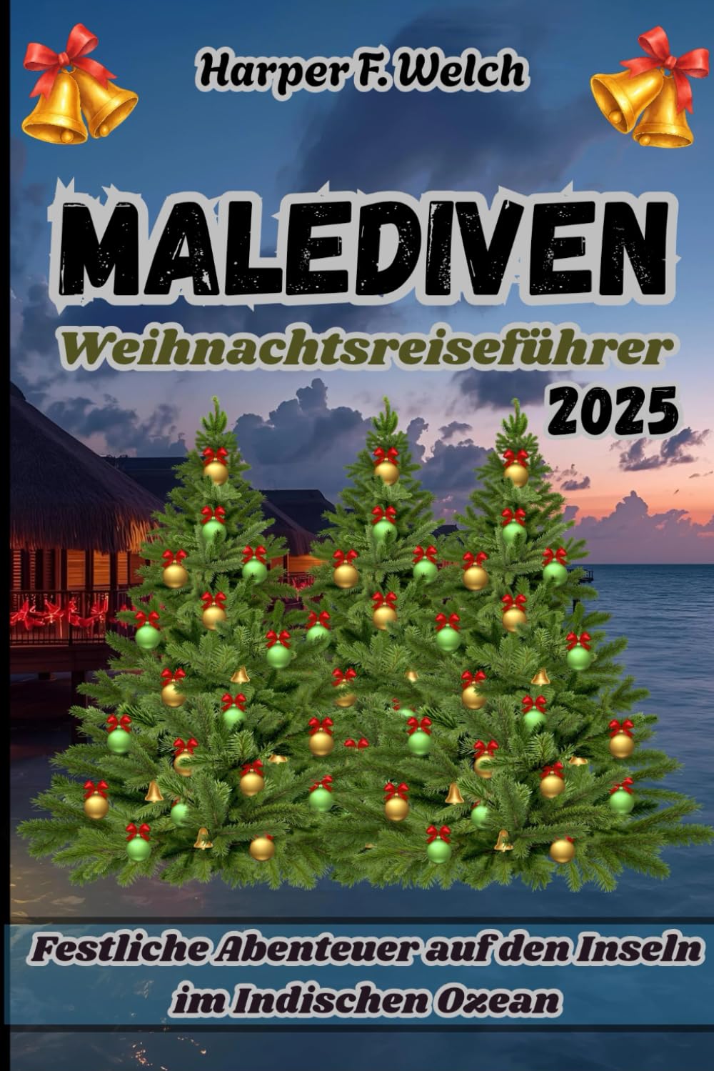Malediven Weihnachtsreiseführer 2025: Festliche Abenteuer auf den Inseln im Indischen Ozean