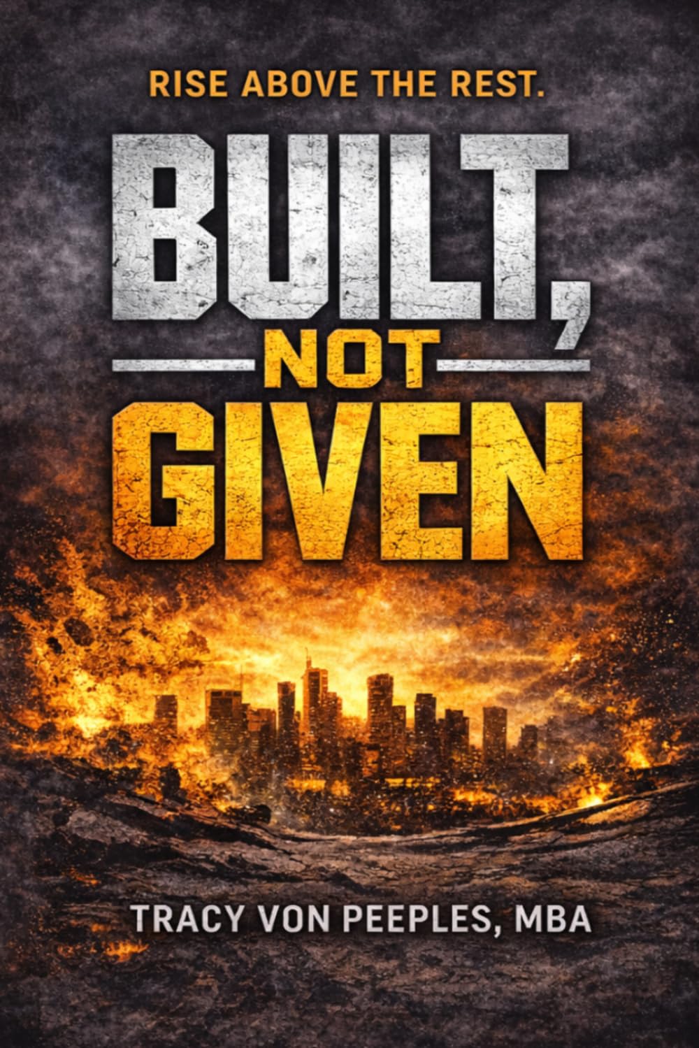BUILT, NOT GIVEN: The Mindset and Discipline of Becoming an Entrepreneur