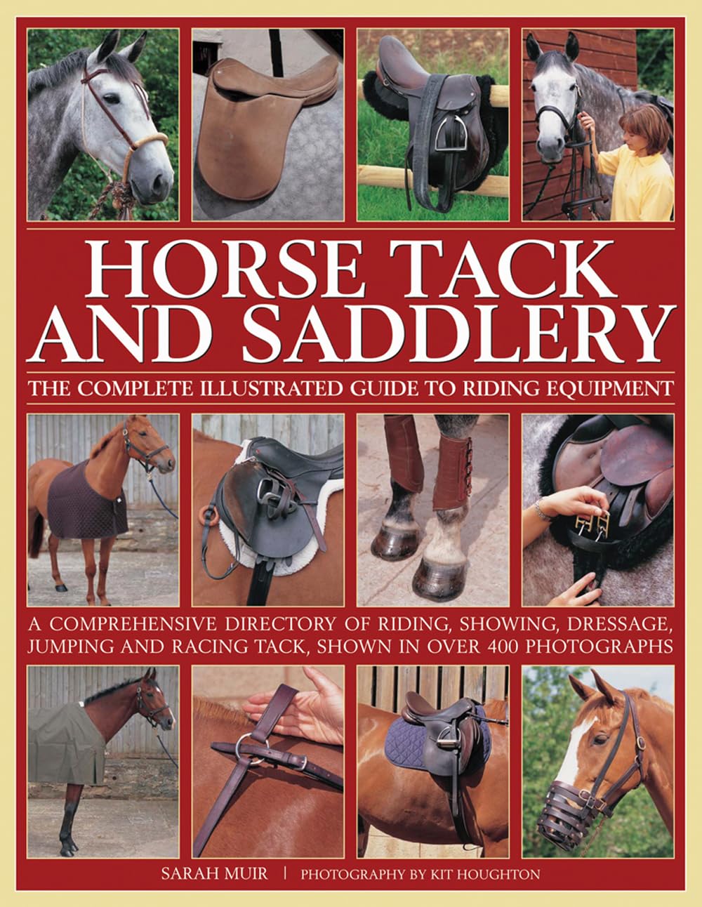 Horse Tack and Saddlery: The Complete Illustrated Guide To Riding Equipment