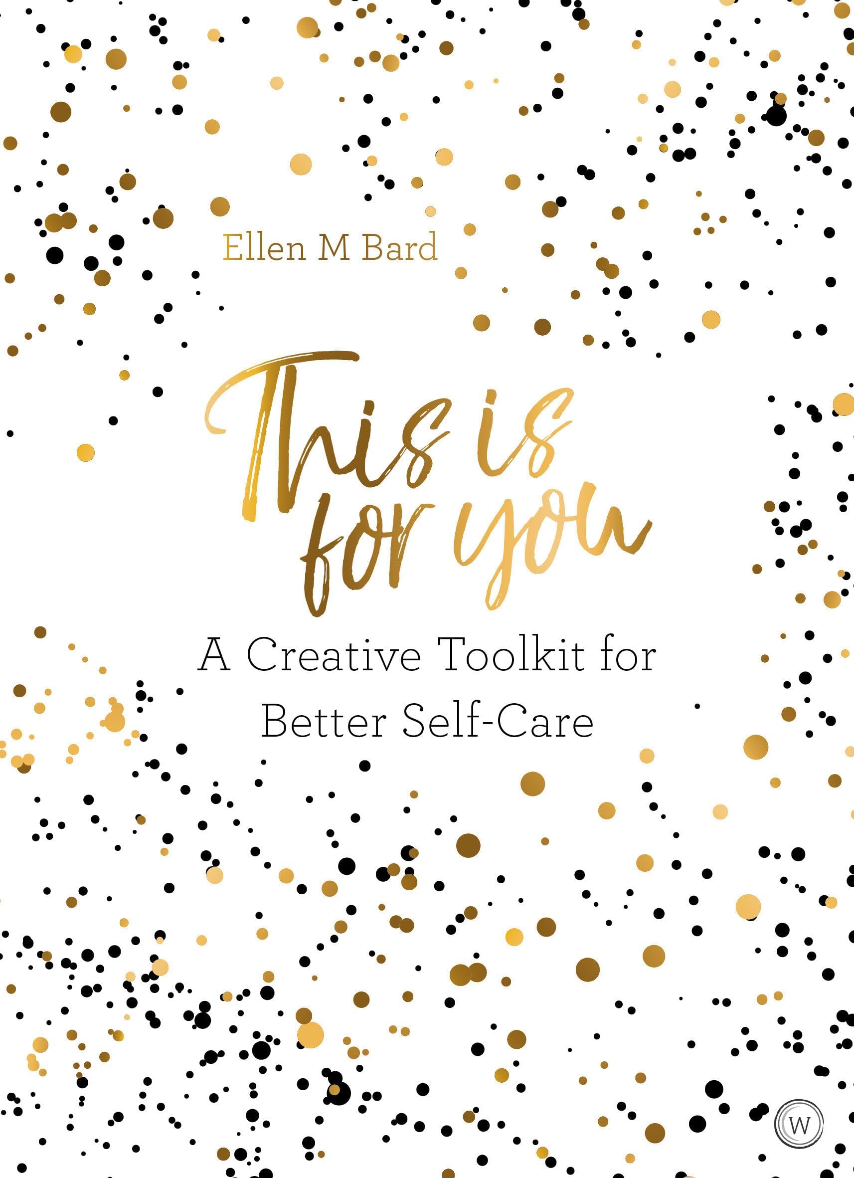 This is for You: A Creative Toolkit for Better Self Care