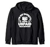 I'm My Family's Unpaid Tech Support Funny Computer Engineer Zip Hoodie