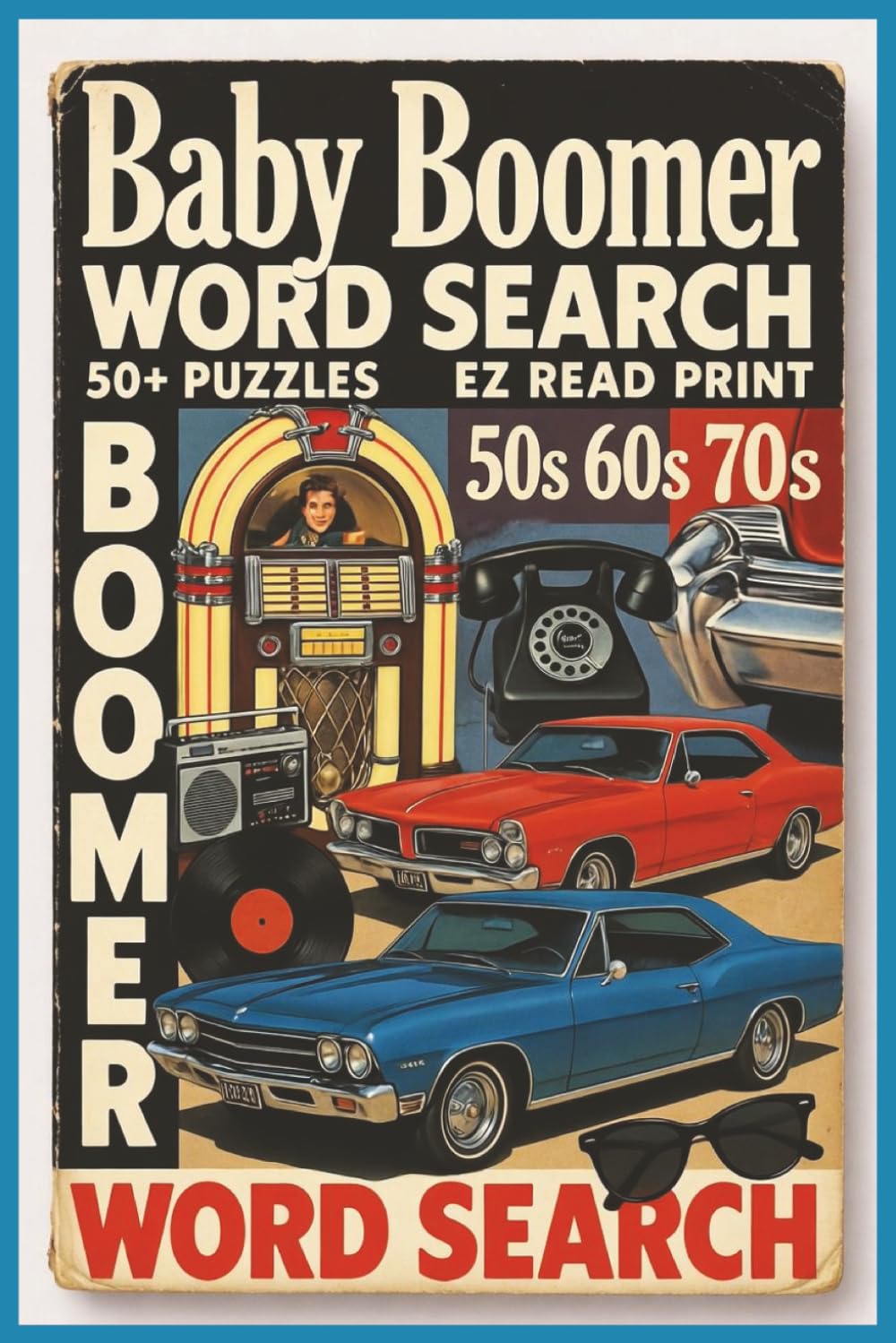 Baby Boomer Word Search: Word Searches With Easy to Read Print About Nostalgia, Memories, Fun, and More | 6x9 inches, 110 pages | 50+ Puzzles … Gift for Vacations, Holidays, and Free Times