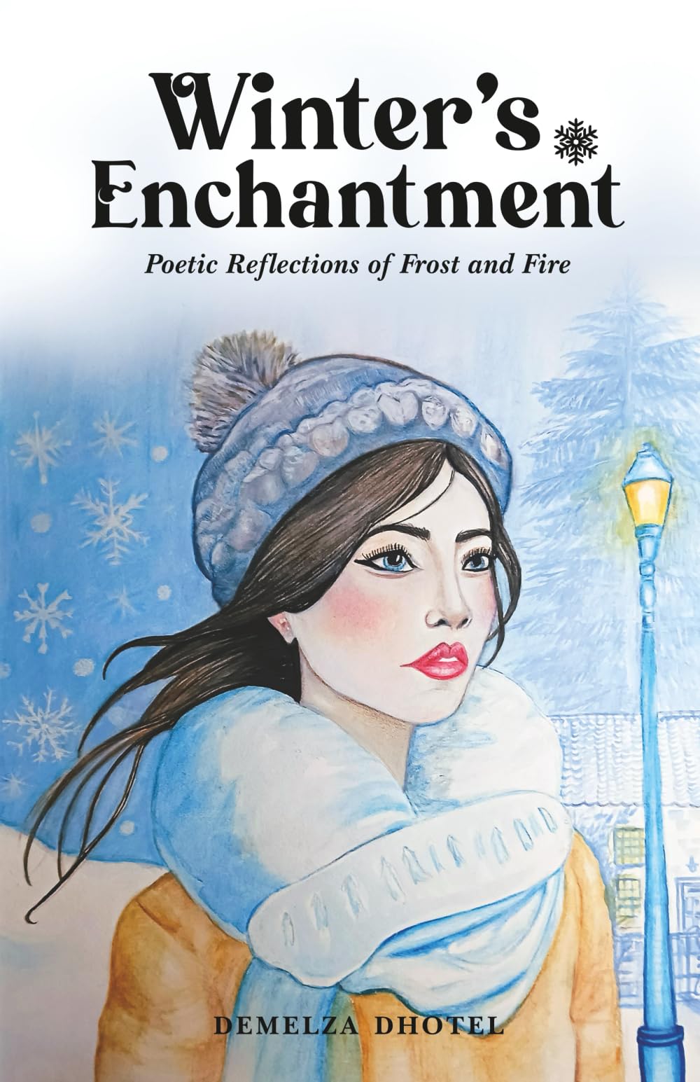 Winter's Enchantment: Poetic Reflections of Frost and Fire. (Finding Magic in the Seasons.)