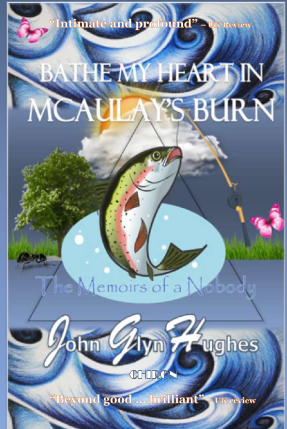 Bathe My Heart in McAulay's Burn: The Memoirs of a Nobody