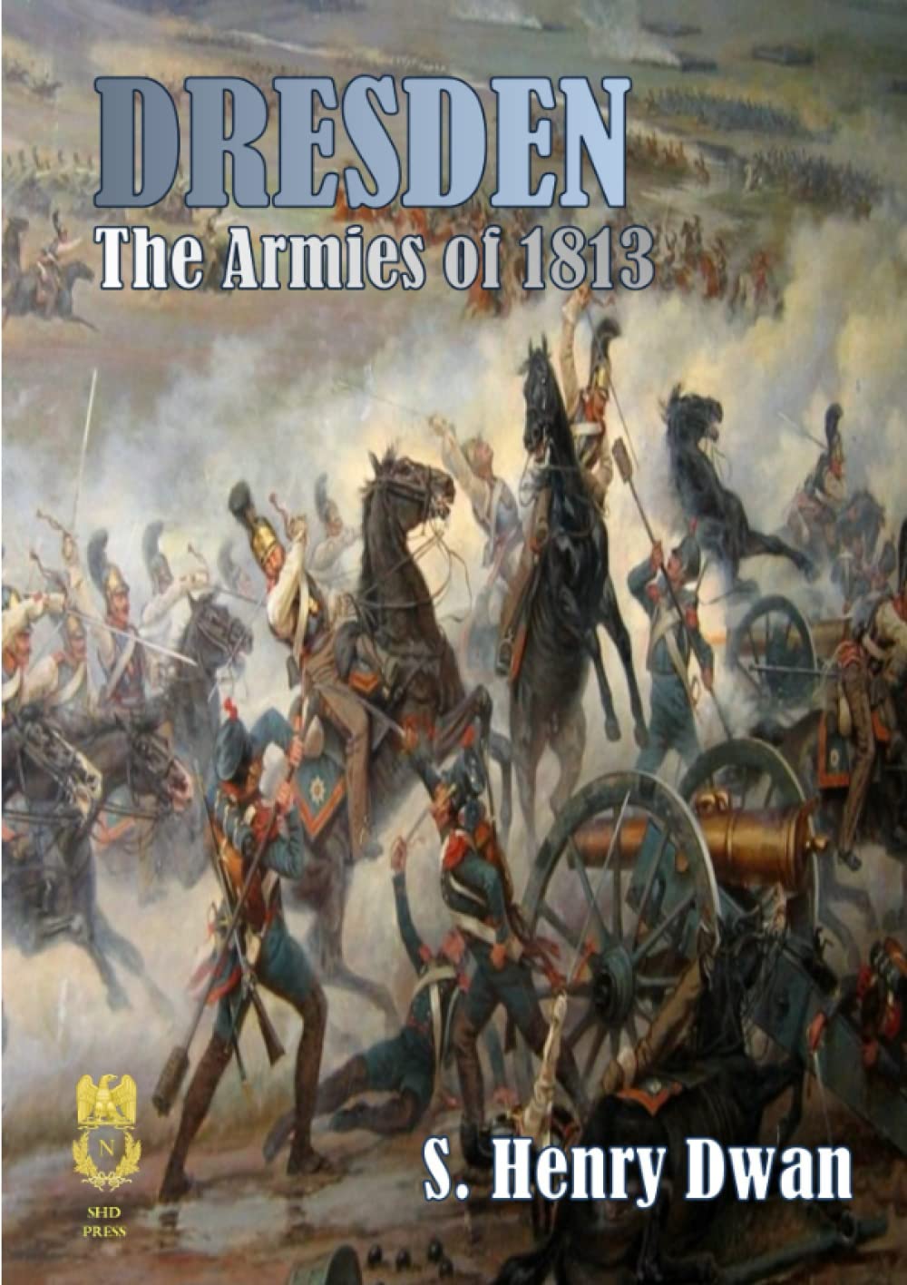 Dresden - The Armies of 1813 (Orders of Battle)