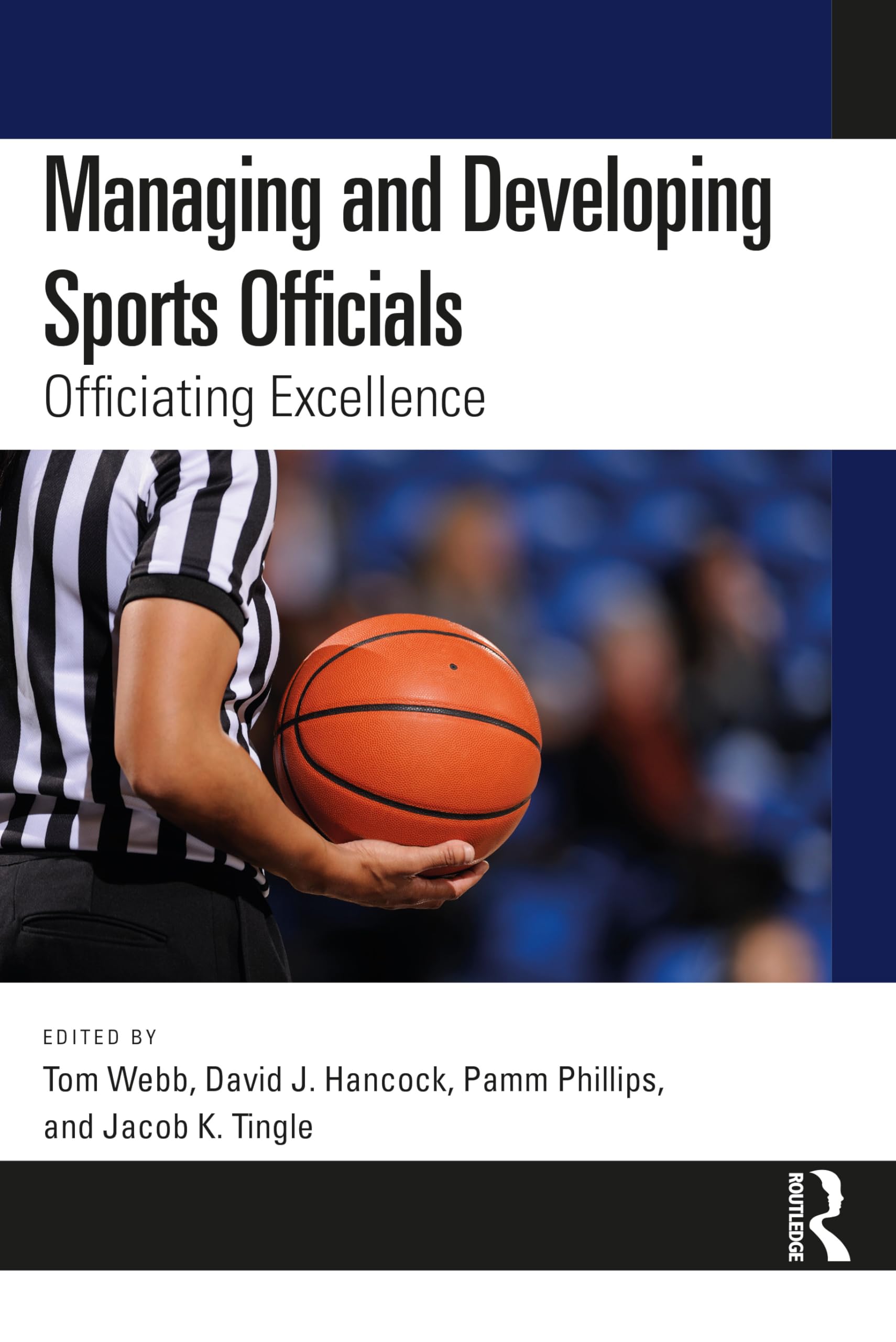 Managing and Developing Sports Officials Officiating Excellence (Paperback Book)