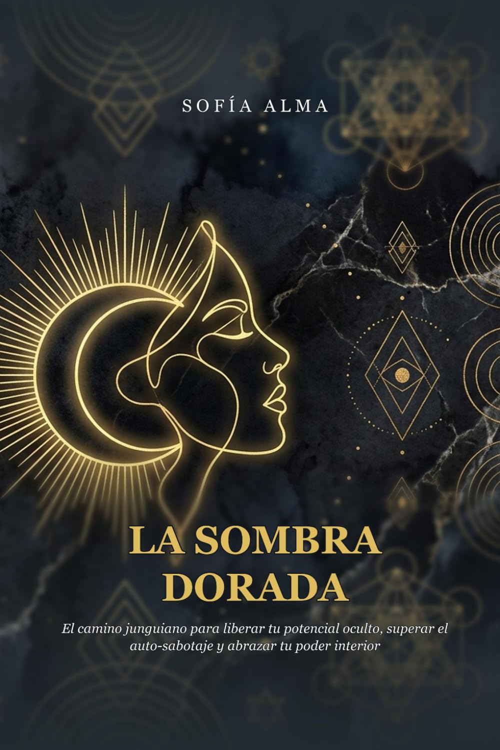 LA SOMBRA DORADA: Carl Jung y el portal hacia tu potencial oculto: Guía práctica y teórica para integrar tus miedos, sanar tus proyecciones y reclamar tu genialidad