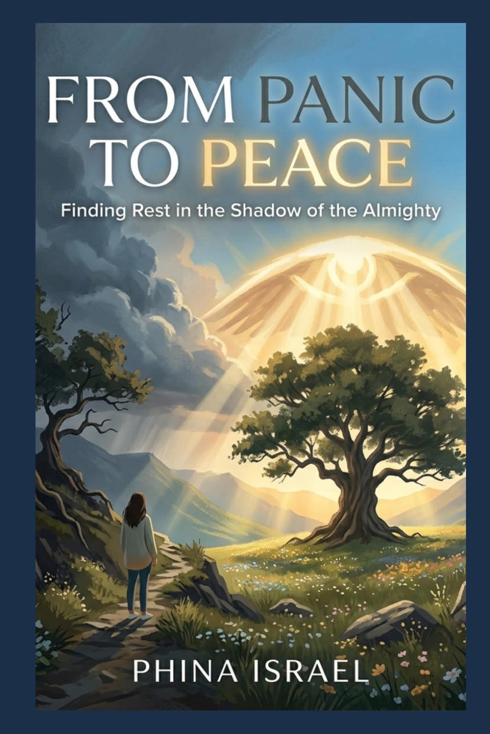 FROM PANIC TO PEACE: Finding Rest in the Shadow of the Almighty