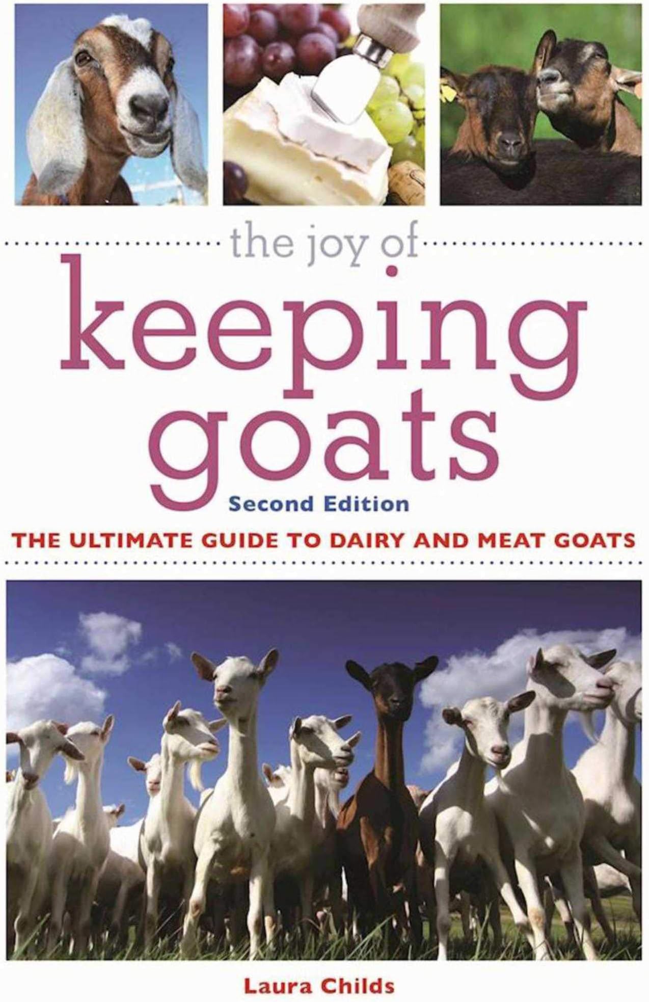 The Joy of Keeping Goats: The Ultimate Guide to Dairy and Meat Goats