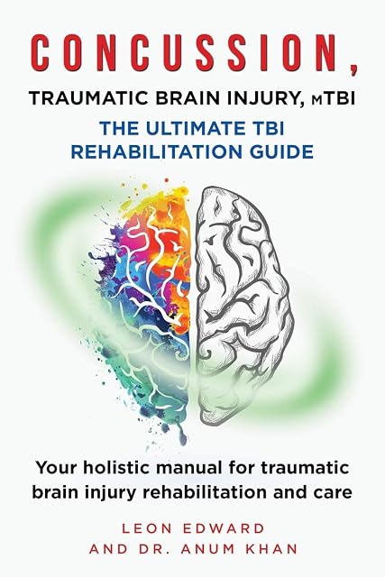 Portada de CONCUSSION, TRAUMATIC BRAIN INJURY, mTBI ULTIMATE REHABILITATION GUIDE: Your holistic manual for traumatic brain injury rehabilitation and care: 2 ... Rehabilitation, Home Care & Aging Well)