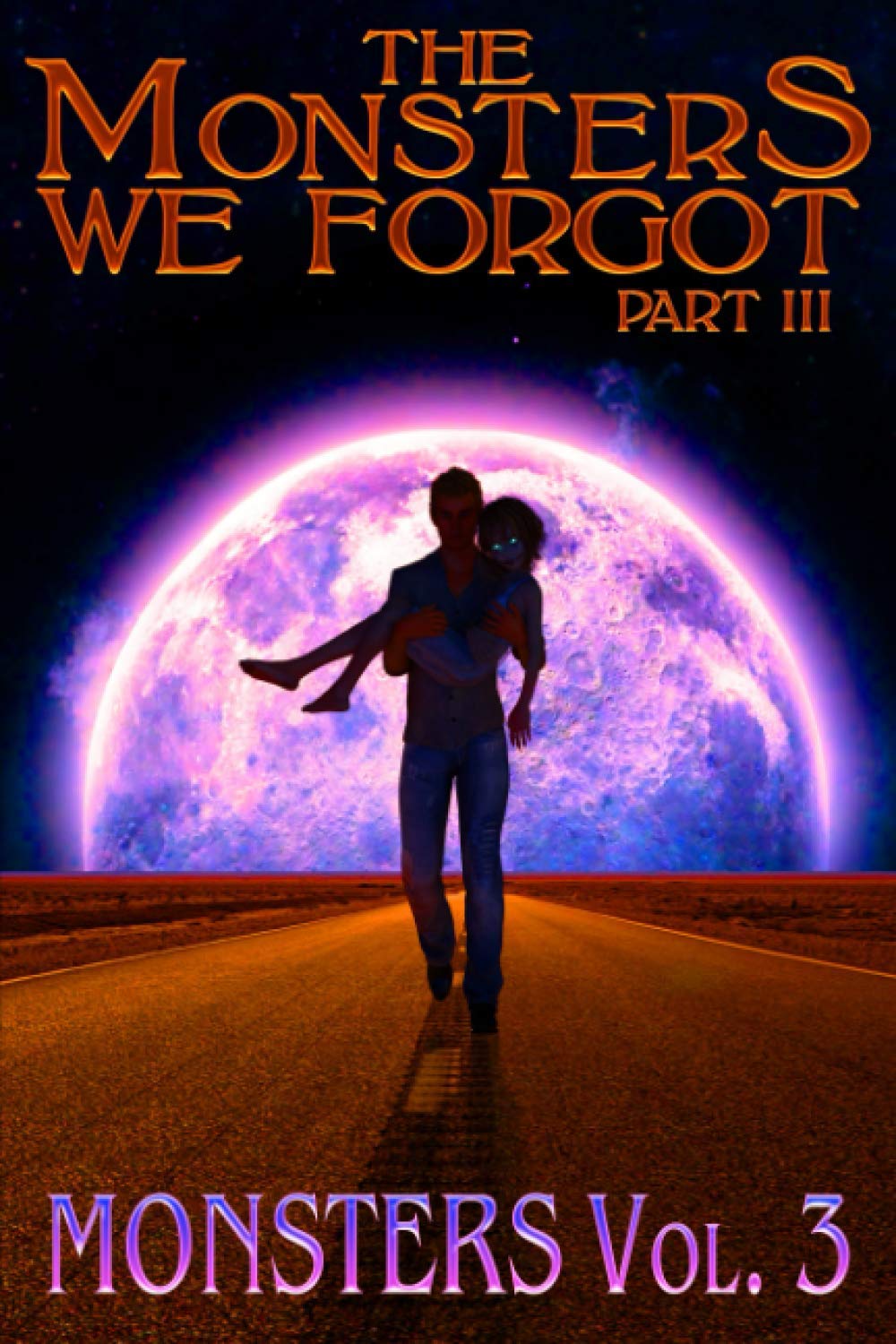 The Monsters We Forgot - Part III: MONSTERS Volume 3