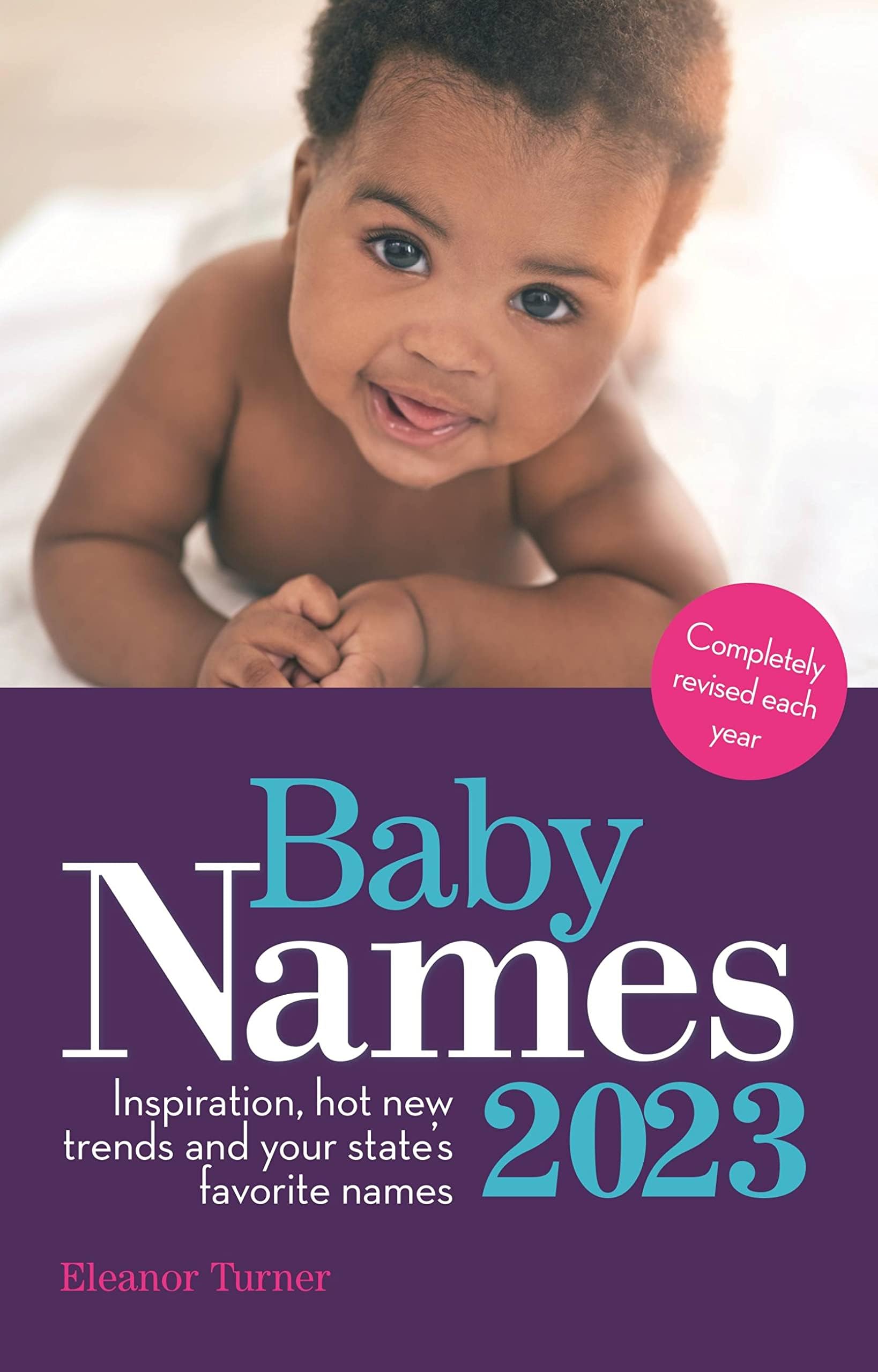 Eleanor TurnerBaby Names 2023 (US): Inspiration, Hot New Trends and Your State's Favorite Names