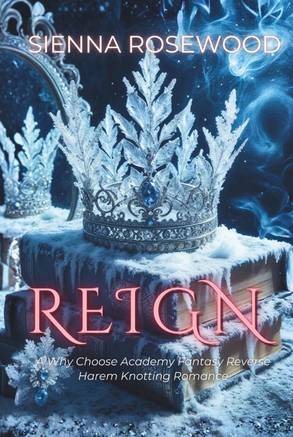 REIGN: A Why Choose Academy Fantasy Reverse Harem Knotting Romance (THE MIDNIGHT ACADEMY)