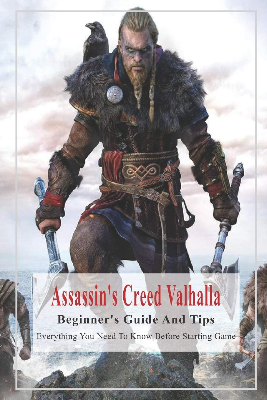 Buy Assassin's Creed Valhalla Beginner's Guide And Tips Everything You