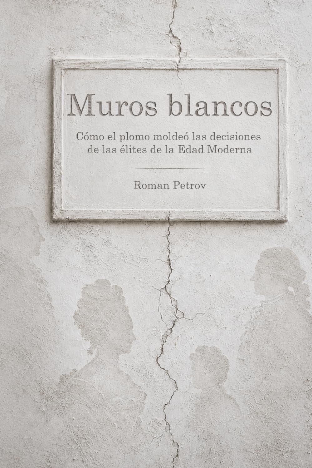 Muros blancos: Cómo el plomo moldeó las decisiones de las élites de la Edad Moderna