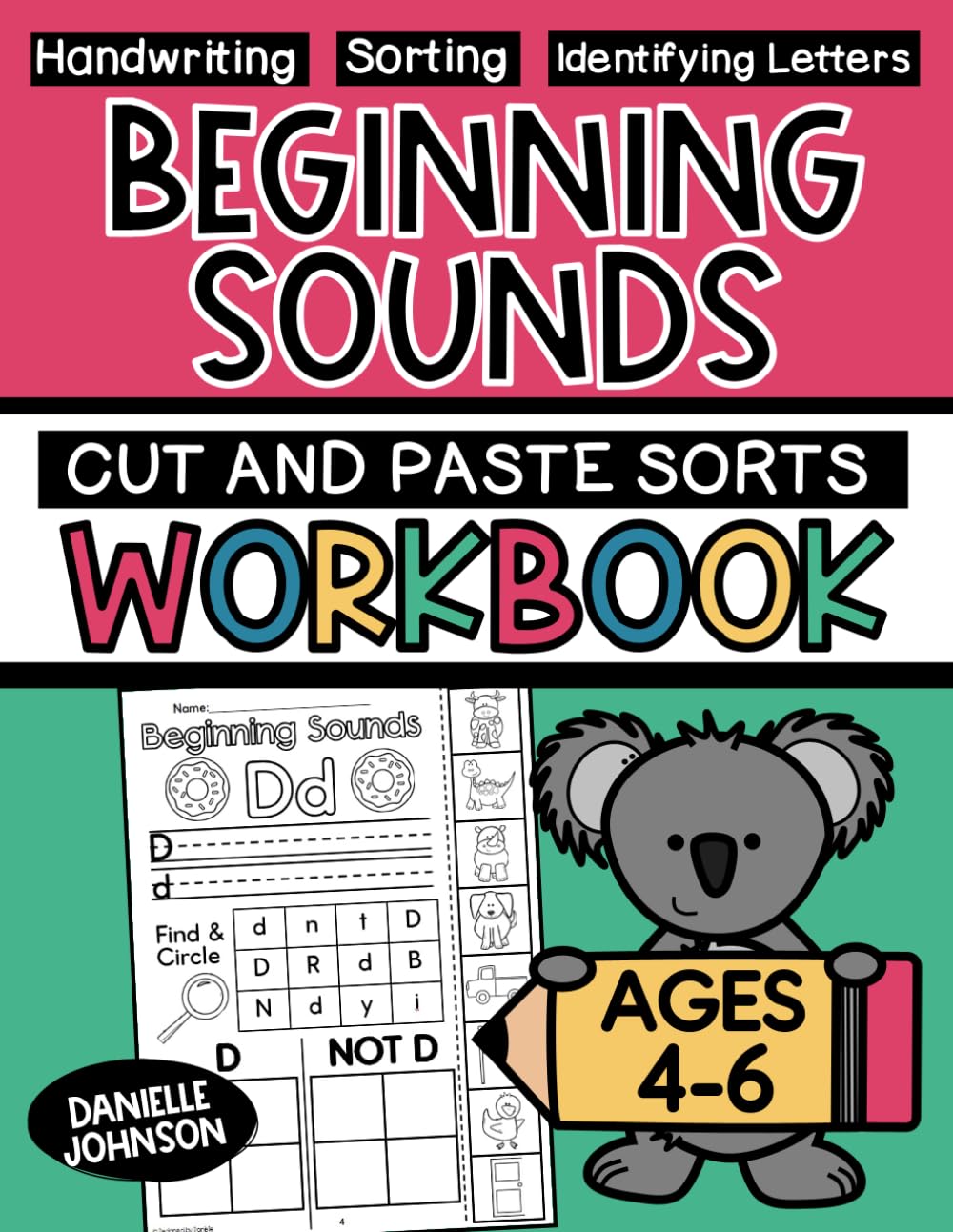 Beginning Sounds Cut and Paste Sorts Workbook: Phonics Activities for Ages 4 to 6, Preschool, Kindergarten, and Grade 1 Homeschooling, Letter Sound Practice