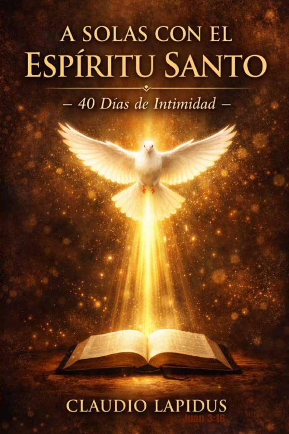 A SOLAS CON EL ESPÍRITU SANTO: 40 días de intimidad