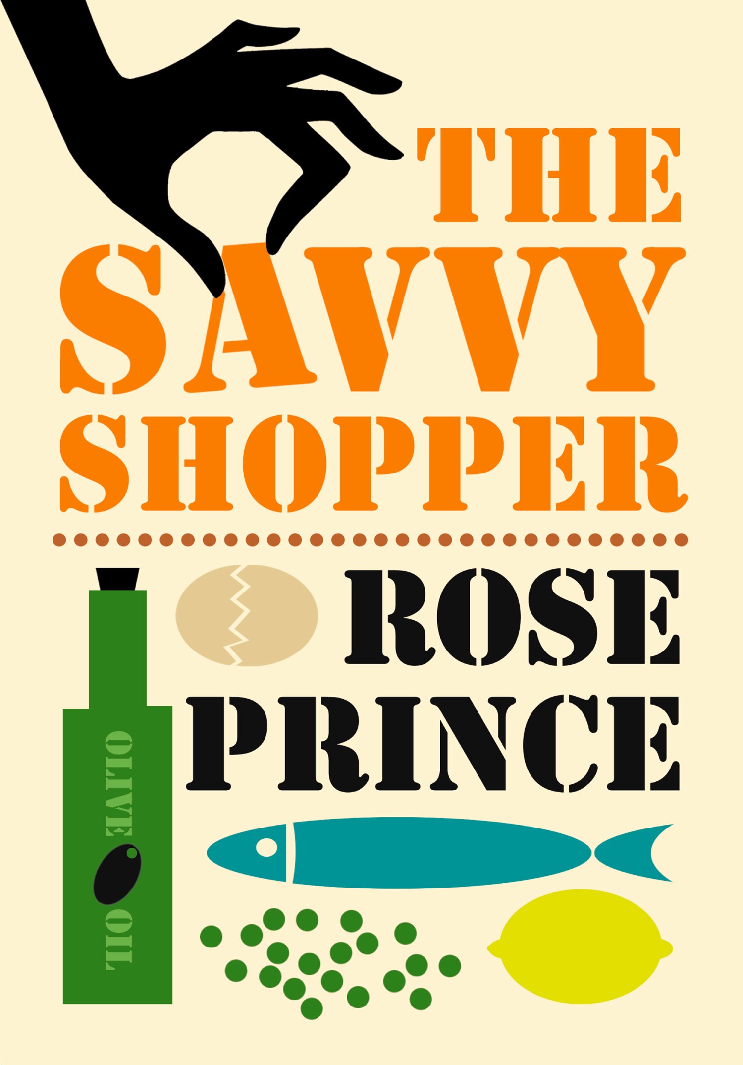 The Savvy Shopper: An Eye-Opening Guide to Quality Ingredients and Budget Cooking