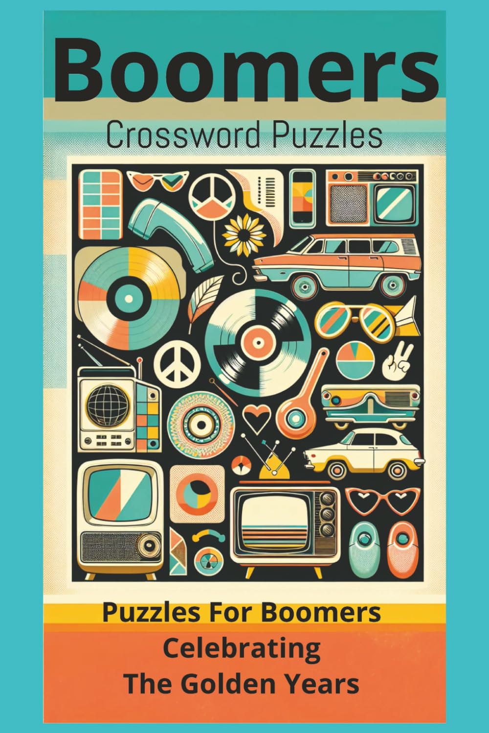 Boomers Crossword Puzzles: Crossword Puzzles With Easy To Read Print About Boomers & Pop Culture, Boomers TV & Movies, Boomers lifestyles & Trends, ... birthdays, Christmas, Celebrations.