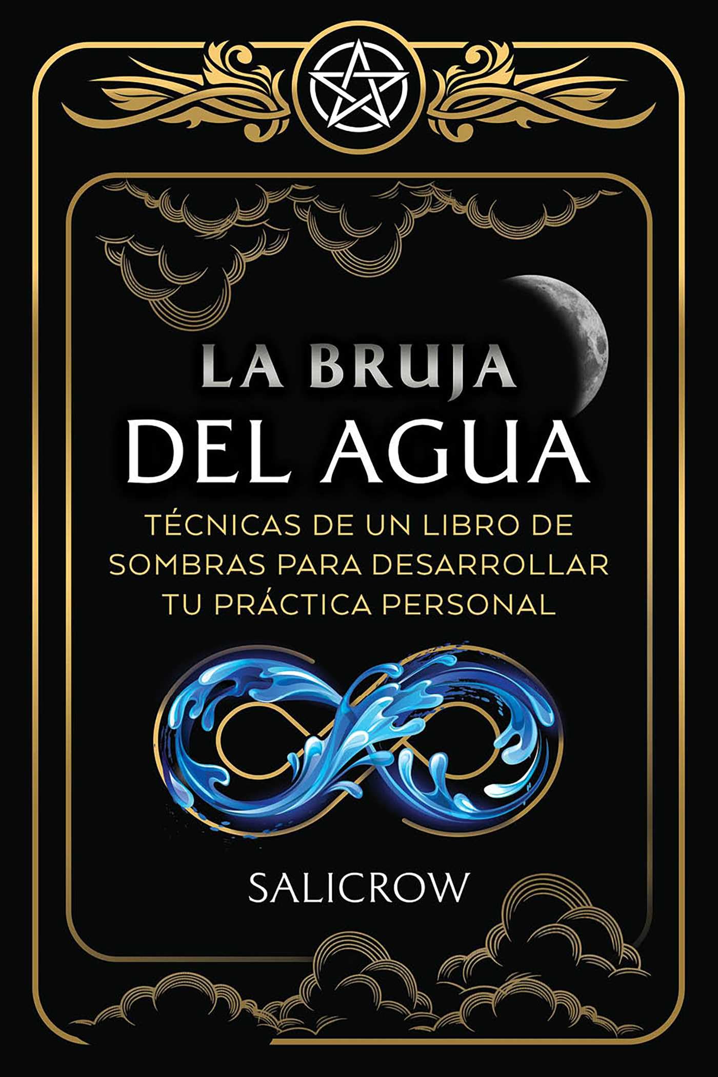 La Bruja del Agua: Enseñanzas de un libro de sombras para desarrollar tu práctica personal