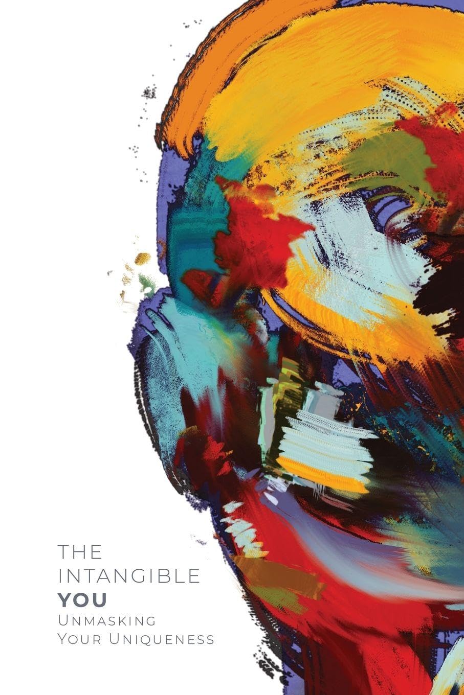 The Intangible You: Unmasking Your Uniqueness