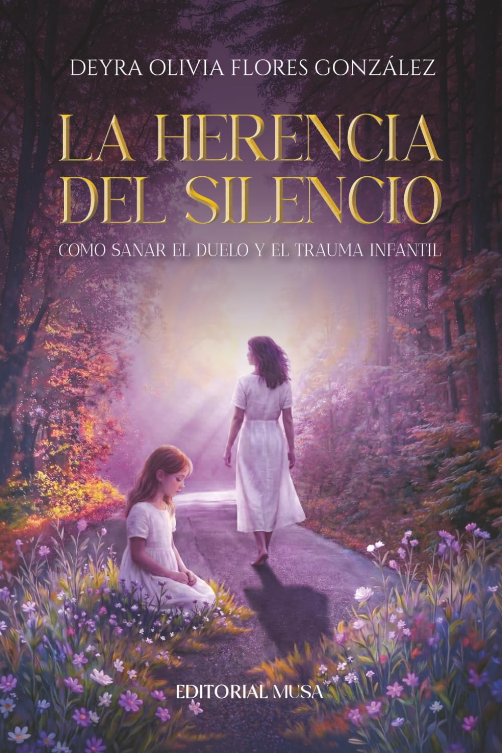 La Herencia del Silencio, Como Sanar el duelo y el trauma infantil: Guía de autocompasión, resiliencia emocional y transformación interior