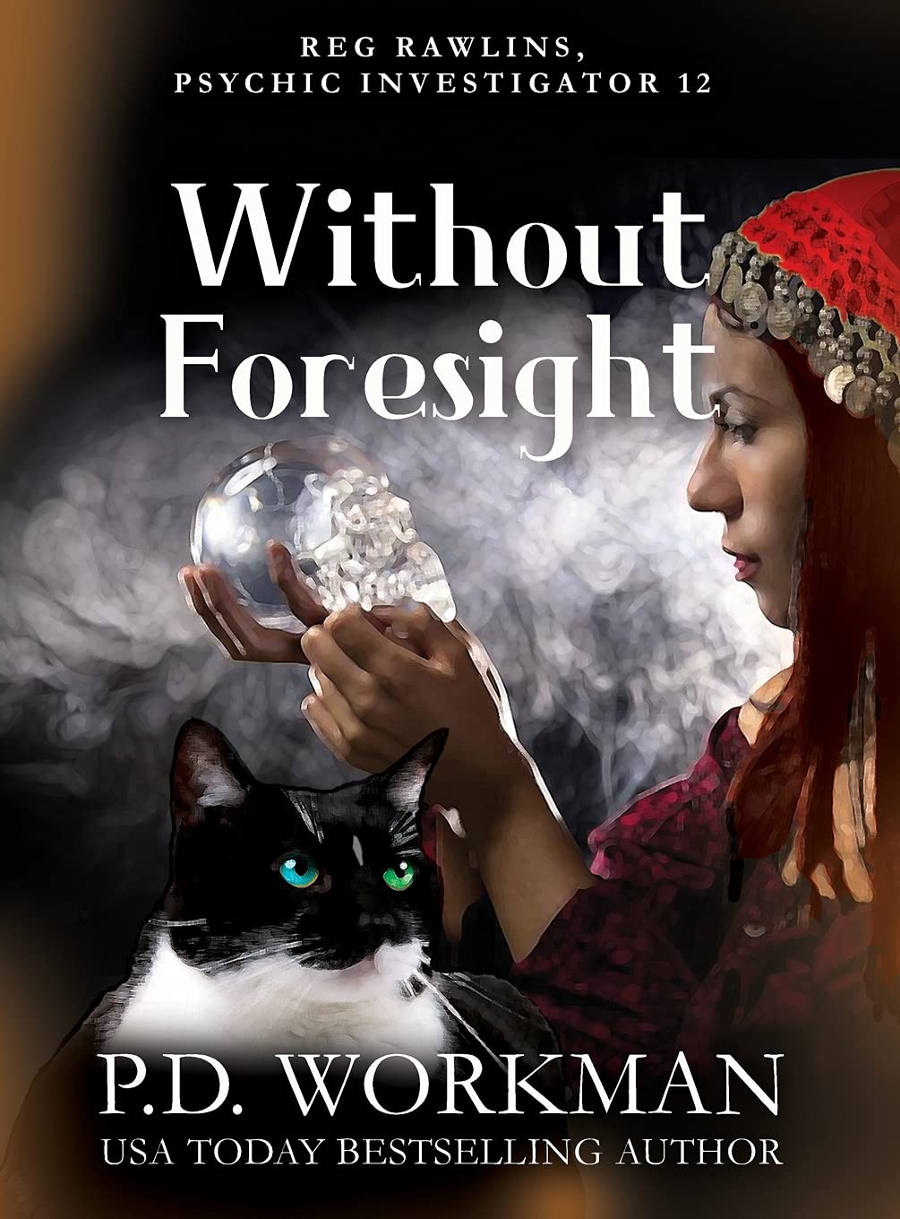Buy Without Foresight: A Paranormal & Cat Cozy Mystery: 12 (Reg Rawlins, Private Investigator) — BookShops.in