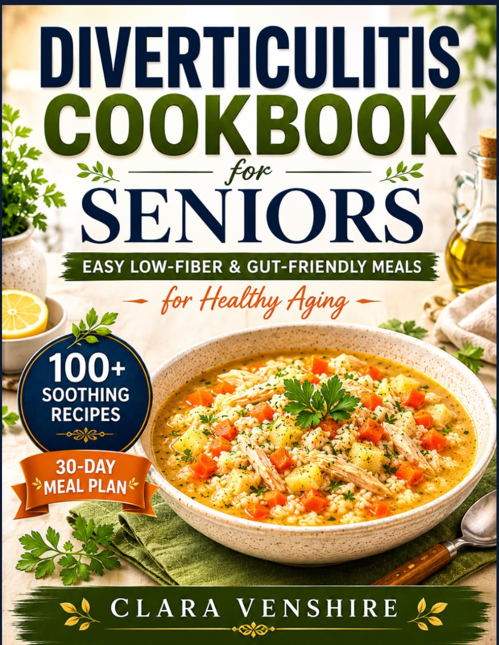 DIVERTICULITIS COOKBOOK FOR SENIORS: Easy Low-Fiber & Gut-Friendly Meals for Healthy Aging