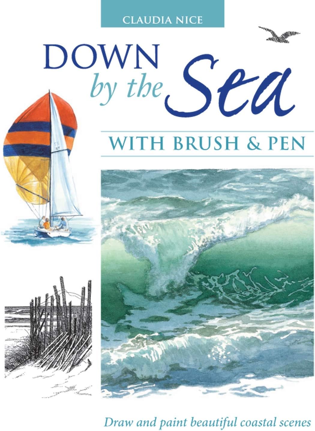 Down by the Sea with Brush and Pen: Draw and Paint Beautiful Coastal Scenes