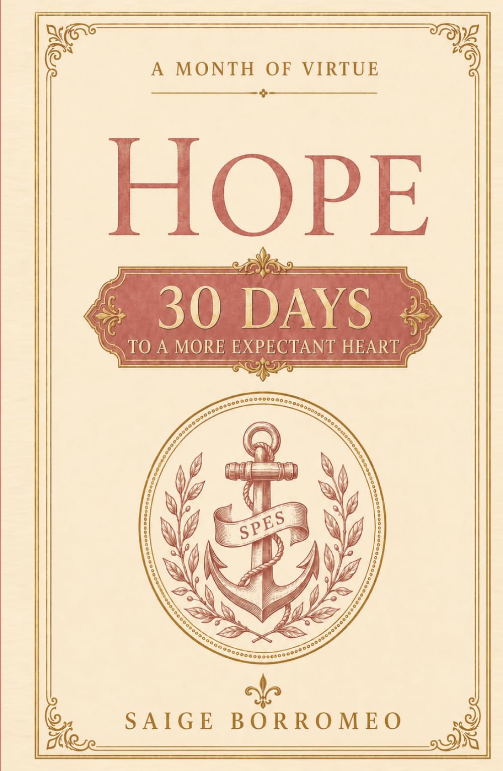 A Month of Virtue: Hope: 30 Days to a More Expectant Heart