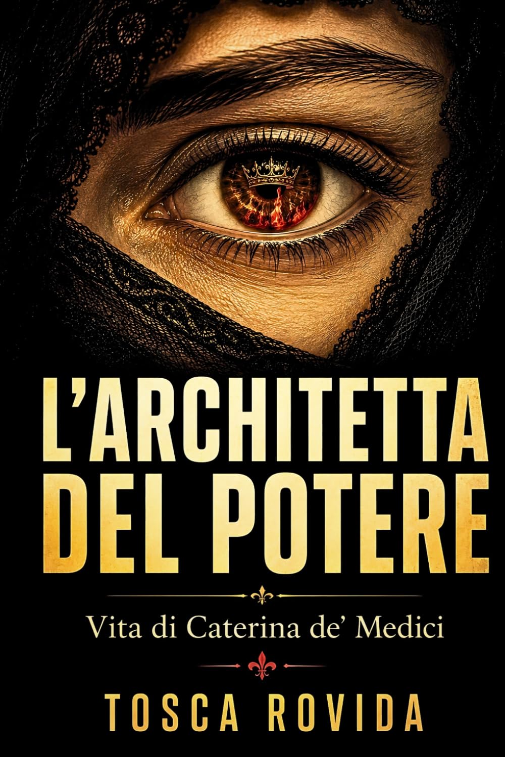 L'architetta del potere: Vita di Caterina de' Medici