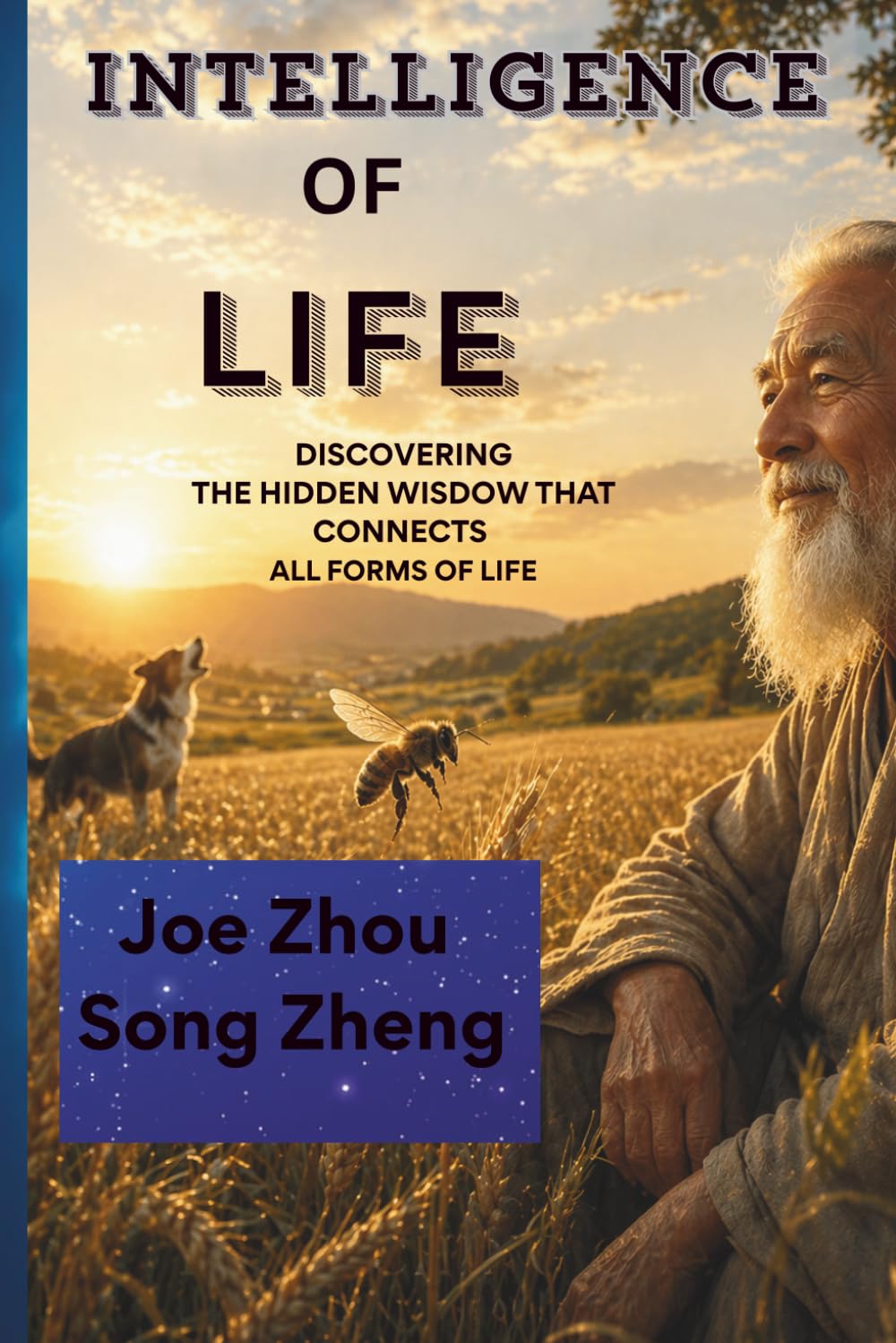 THE INTELLIGENCE OF LIFE: Understanding Ourselves Through Animals, Plants, and Microorganisms