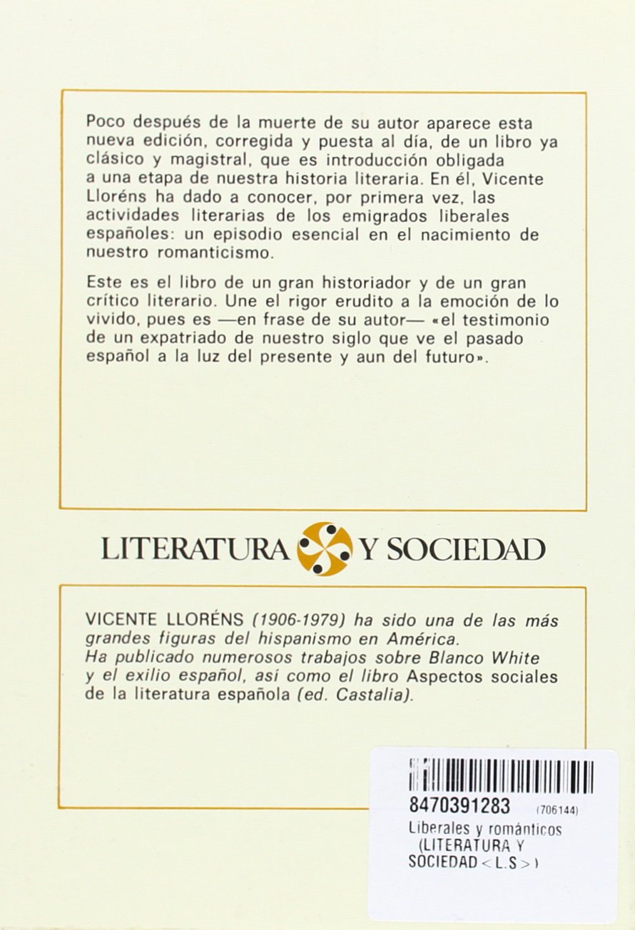 Liberales y románticos .: Una Emigracion Espanola En Inglaterra (1823-1834): 23 (LITERATURA Y SOCIEDAD)