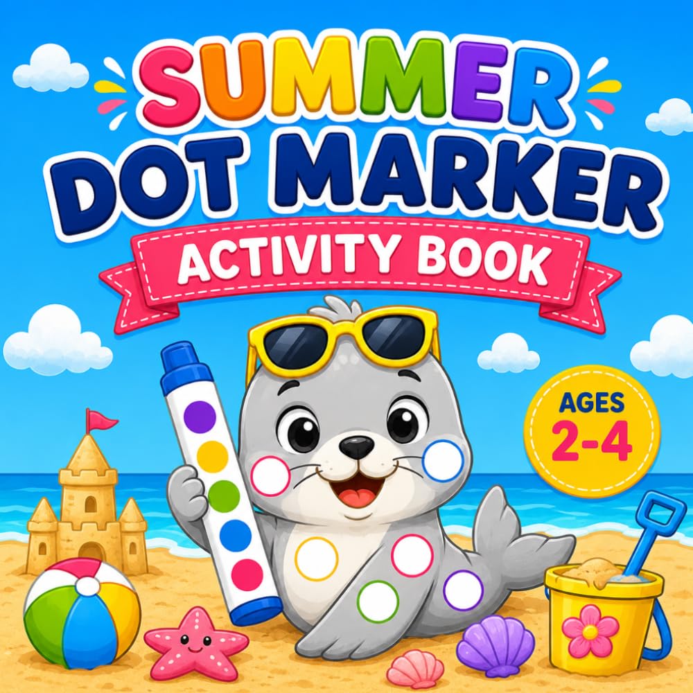 Summer Dot Marker Activity Book: Fun and Easy Summer Dauber Pages for Toddlers and Preschool Kids Ages 2–4